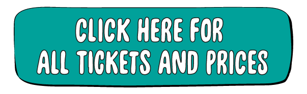 Click here for all tickets and prices